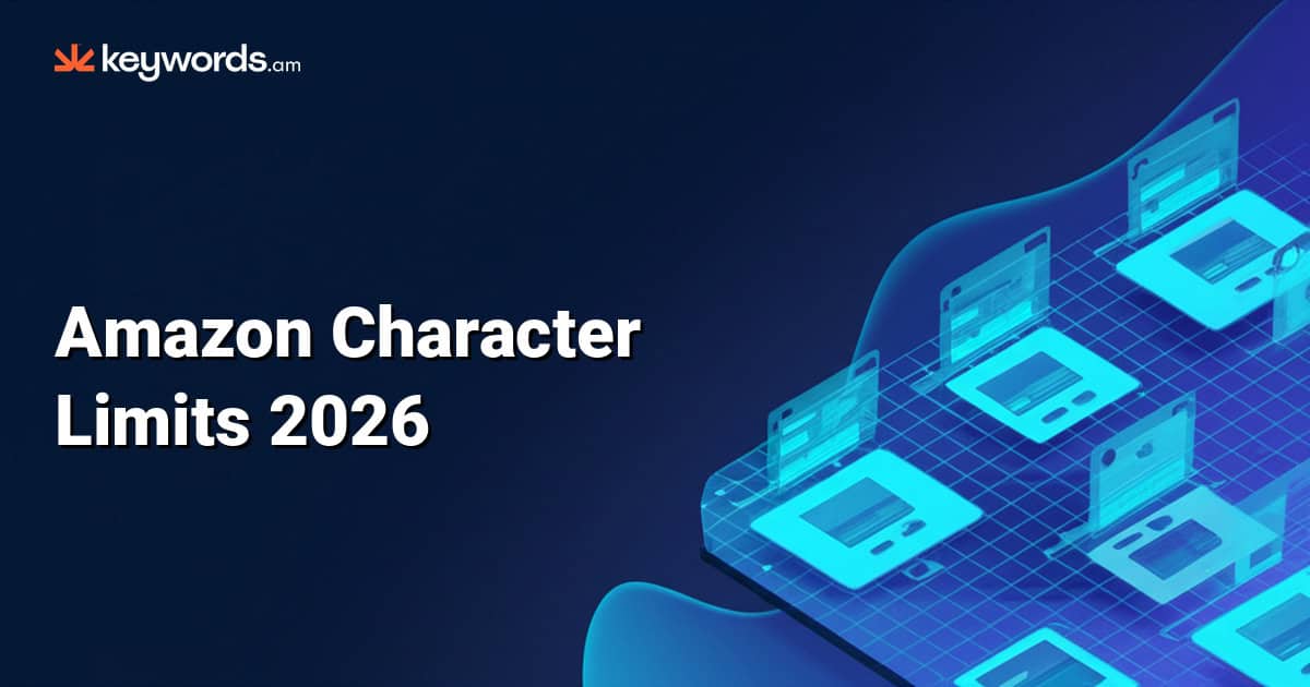 Amazon Character Limits 2026: The Complete Technical Reference