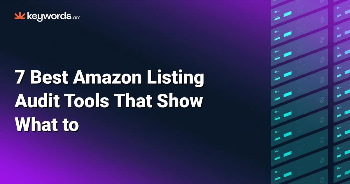 7 Best Amazon Listing Audit Tools That Show What to Fix in 2026