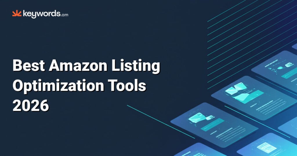 Best Amazon Listing Optimization Tools 2026: Complete Comparison