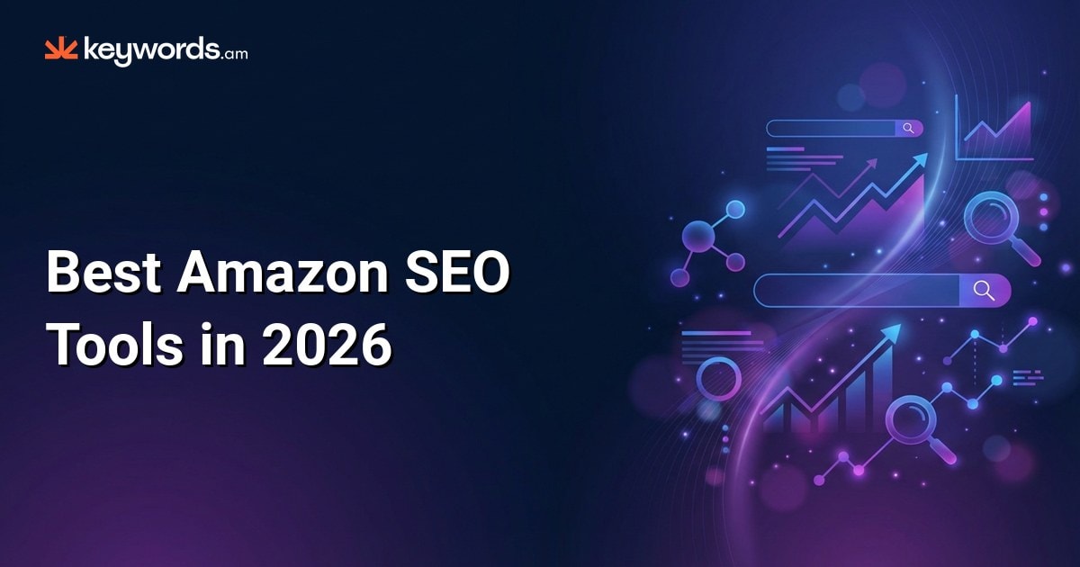 Best Amazon SEO Tools in 2026: 12 Tools Compared for Every Seller Stage