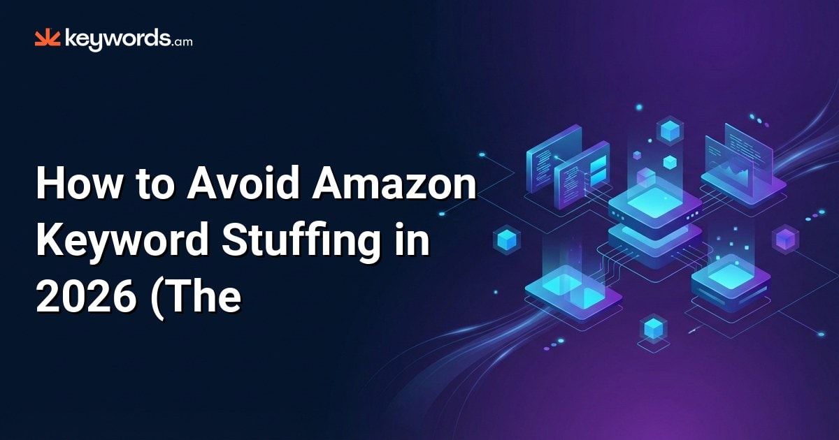 How to Avoid Amazon Keyword Stuffing in 2026 (The Compliance Guide Every Seller Needs)
