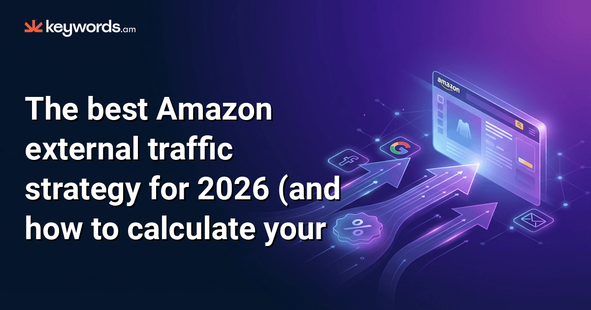 The best Amazon external traffic strategy for 2026 (and how to calculate your real ROI)
