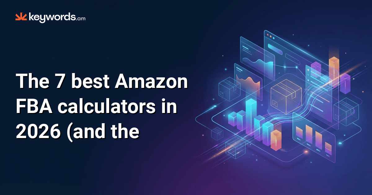 The 7 best Amazon FBA calculators in 2026 (and the profitability variable none of them track)