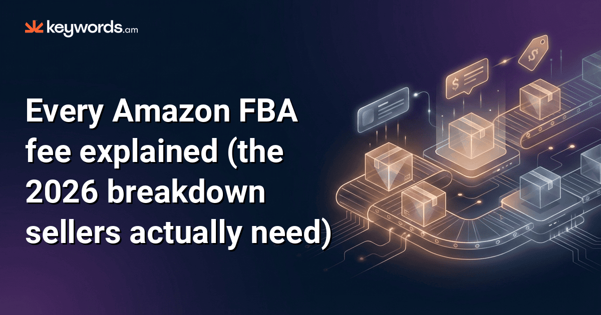 Amazon FBA fees in 2026 (the best breakdown sellers actually need)