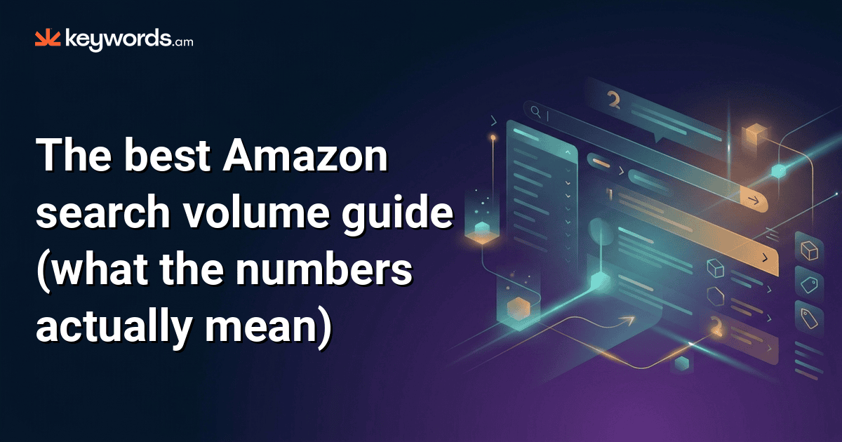 The best Amazon search volume guide (what the numbers actually mean)