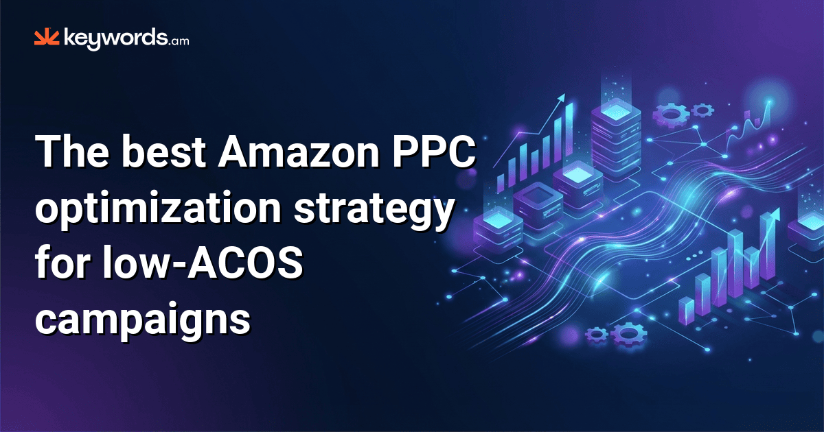 The best Amazon PPC optimization strategy for low-ACOS campaigns (that captures profitable sales others miss)